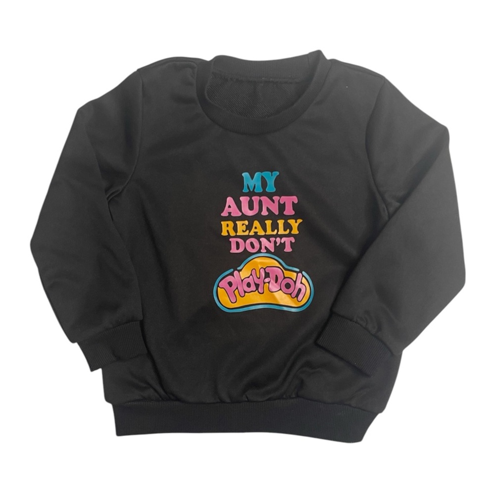 🔥 5 for $30 🔥 Girls “My Aunt Really Don’t Play-Doh” Sweatshirt | Size 3-4Y